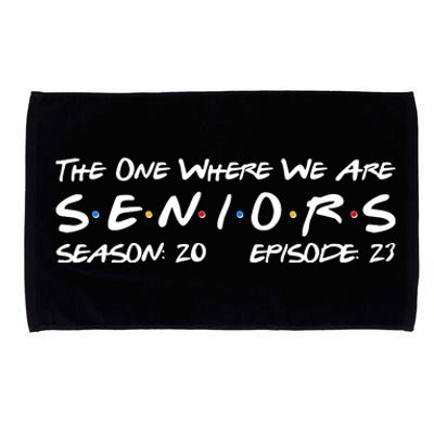 Funny The One Where We Are Seniors Season 20 Episode 23 Microfiber Hand Towel