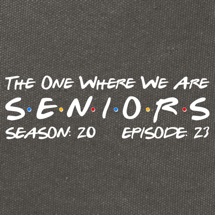 Funny The One Where We Are Seniors Season 20 Episode 23 Cotton Canvas Backpack