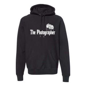 Funny The Photographer Photography Camera Premium Hoodie