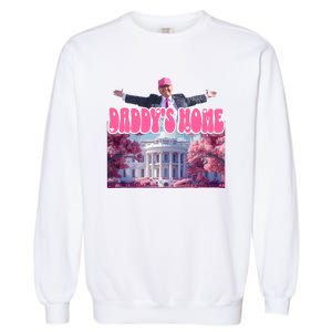 Funny Trump Pink 2024 DaddyS Home Gift Garment-Dyed Sweatshirt