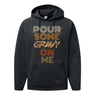 Funny Thanksgiving Pour Some Gravy On Me Performance Fleece Hoodie