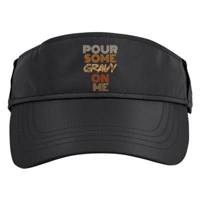 Funny Thanksgiving Pour Some Gravy On Me Adult Drive Performance Visor