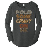 Funny Thanksgiving Pour Some Gravy On Me Women's Perfect Tri Tunic Long Sleeve Shirt