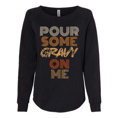 Funny Thanksgiving Pour Some Gravy On Me Womens California Wash Sweatshirt