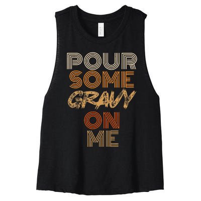 Funny Thanksgiving Pour Some Gravy On Me Women's Racerback Cropped Tank