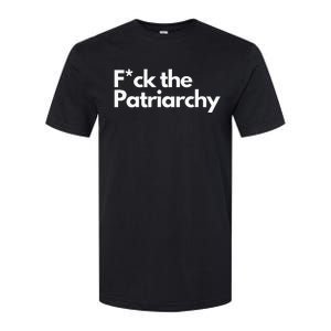 F The Patriarchy Fuck The Patriarchy Softstyle CVC T-Shirt