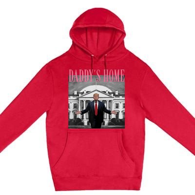 Funny Trump Pink Daddys Home  Trump 2024 Premium Pullover Hoodie