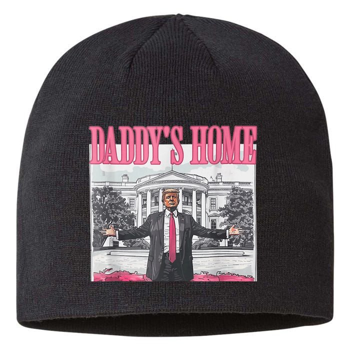 Funny Trump Pink Daddys Home  Trump 2024 Sustainable Beanie