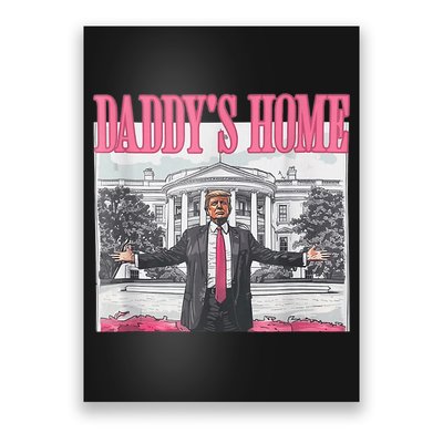 Funny Trump Pink Daddys Home  Trump 2024 Poster