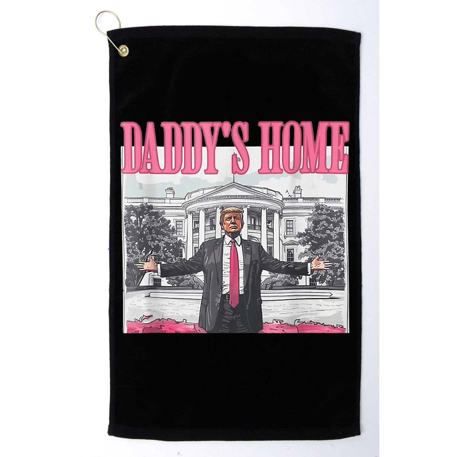 Funny Trump Pink Daddys Home  Trump 2024 Golf Towel