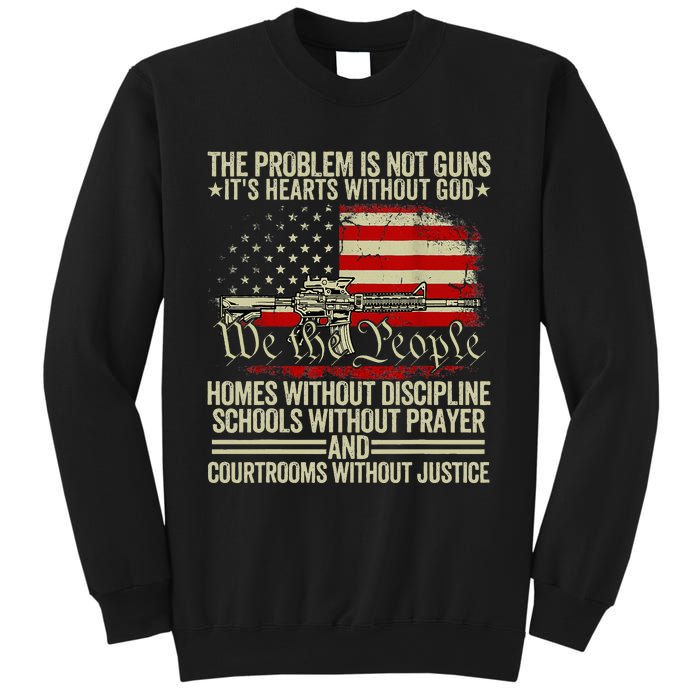 Funny The Problem Is Not Guns ItS Hearts Without God Sweatshirt