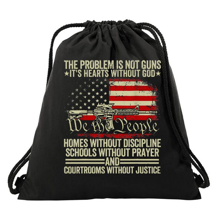 Funny The Problem Is Not Guns ItS Hearts Without God Drawstring Bag