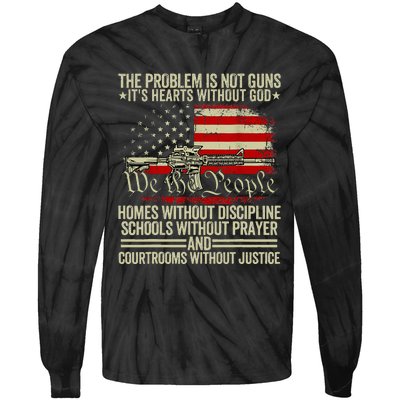 Funny The Problem Is Not Guns ItS Hearts Without God Tie-Dye Long Sleeve Shirt