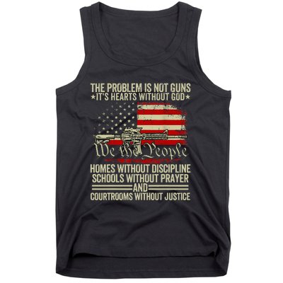 Funny The Problem Is Not Guns ItS Hearts Without God Tank Top