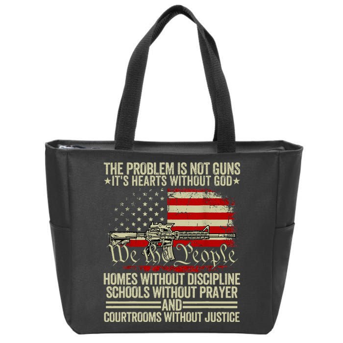 Funny The Problem Is Not Guns ItS Hearts Without God Zip Tote Bag