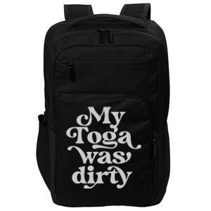 Funny Toga Party Costume My Toga Was Dirty Roman Greek Party Impact Tech Backpack