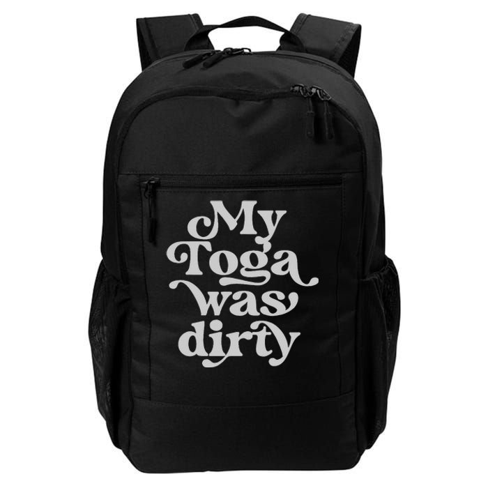 Funny Toga Party Costume My Toga Was Dirty Roman Greek Party Daily Commute Backpack