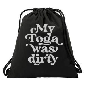 Funny Toga Party Costume My Toga Was Dirty Roman Greek Party Drawstring Bag