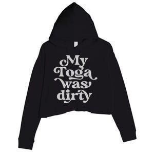 Funny Toga Party Costume My Toga Was Dirty Roman Greek Party Crop Fleece Hoodie