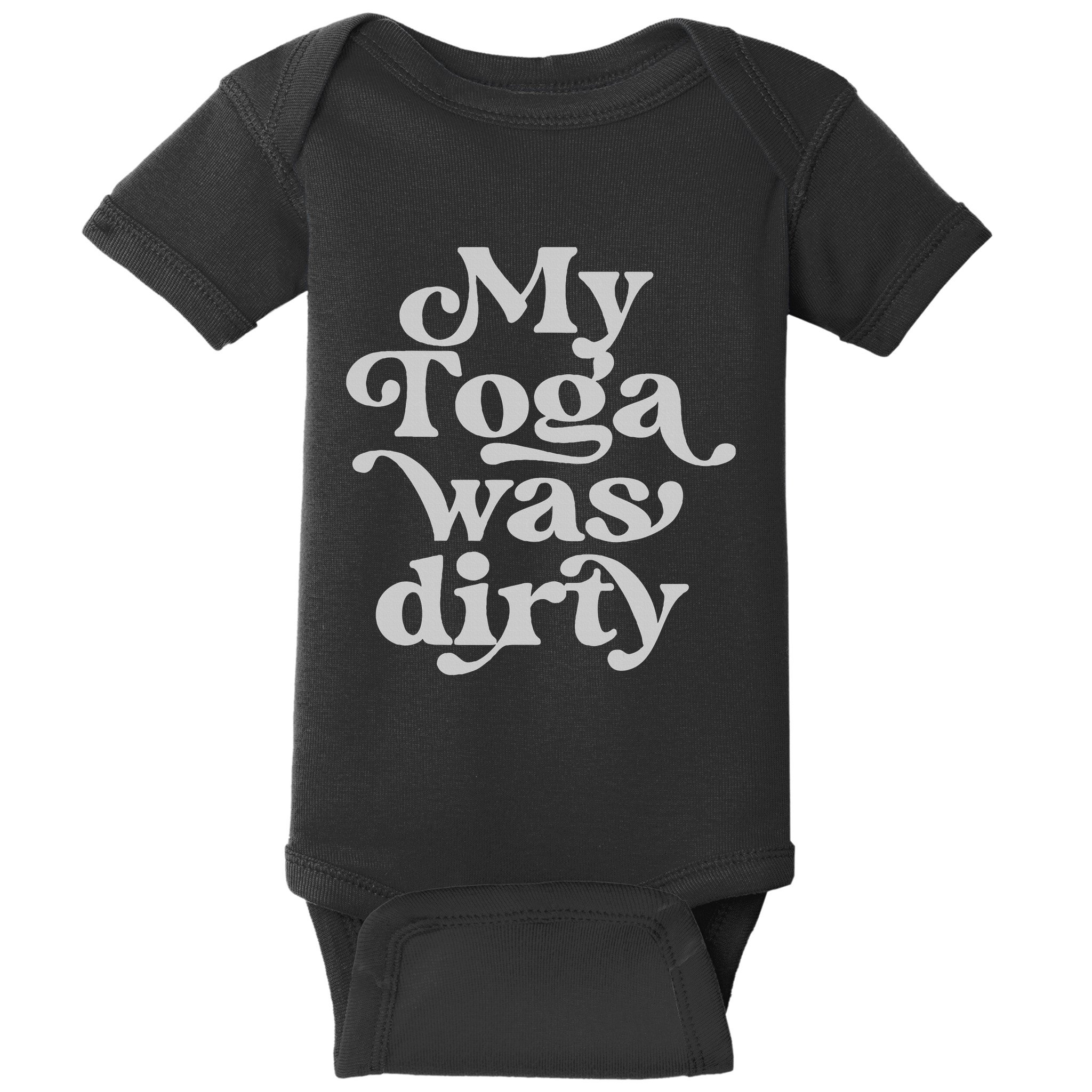 Funny Toga Party Costume My Toga Was Dirty Roman Greek Party Baby Bodysuit