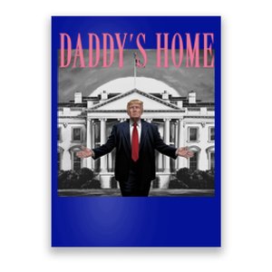 Funny Trump Pink Daddys Home Trump 2024 Gift Poster