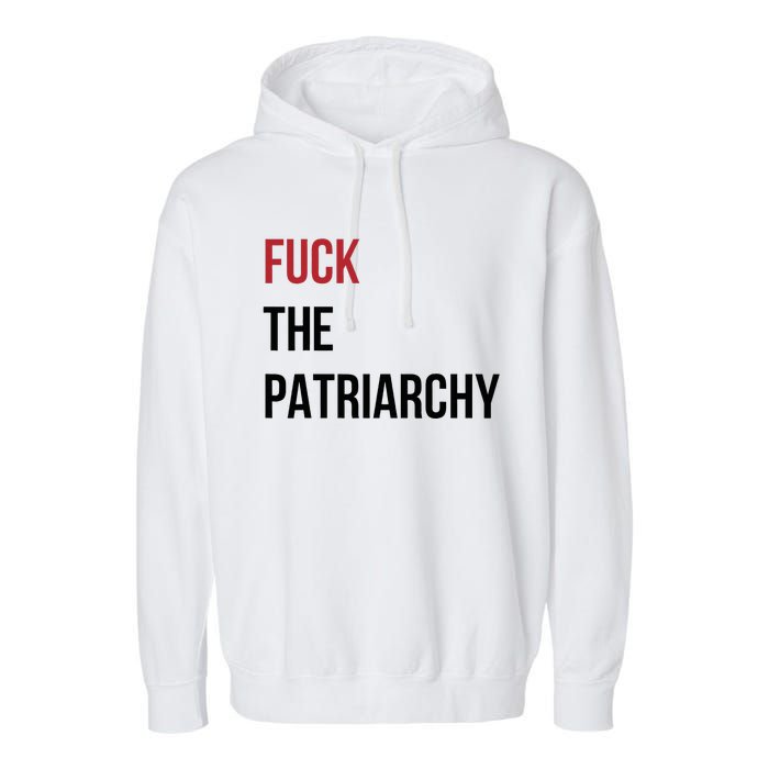 Fuck The Patriarchy Feminine Rage Festival Outfit Garment-Dyed Fleece Hoodie