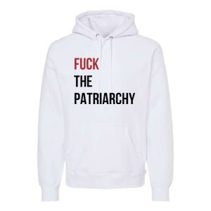 Fuck The Patriarchy Feminine Rage Festival Outfit Premium Hoodie