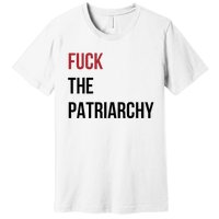 Fuck The Patriarchy Feminine Rage Festival Outfit Premium T-Shirt