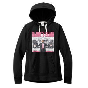 Funny Trump Pink Daddys Home  Trump 2024 Women's Fleece Hoodie