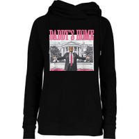 Funny Trump Pink Daddys Home  Trump 2024 Womens Funnel Neck Pullover Hood