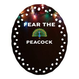 Fear The PEACOCK PEACOCKS Ceramic Oval Ornament