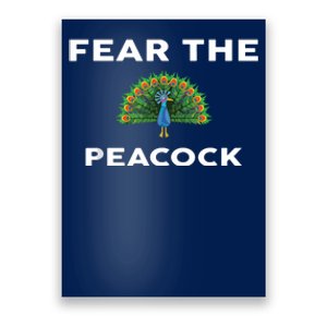 Fear The PEACOCK PEACOCKS Poster