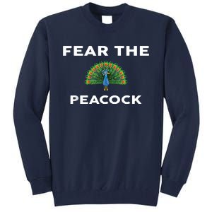 Fear The PEACOCK PEACOCKS Tall Sweatshirt