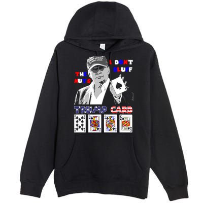 Funny Trump Poker I Dont Bluff The Nuts Ace President Premium Pullover Hoodie