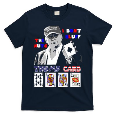 Funny Trump Poker I Dont Bluff The Nuts Ace President T-Shirt