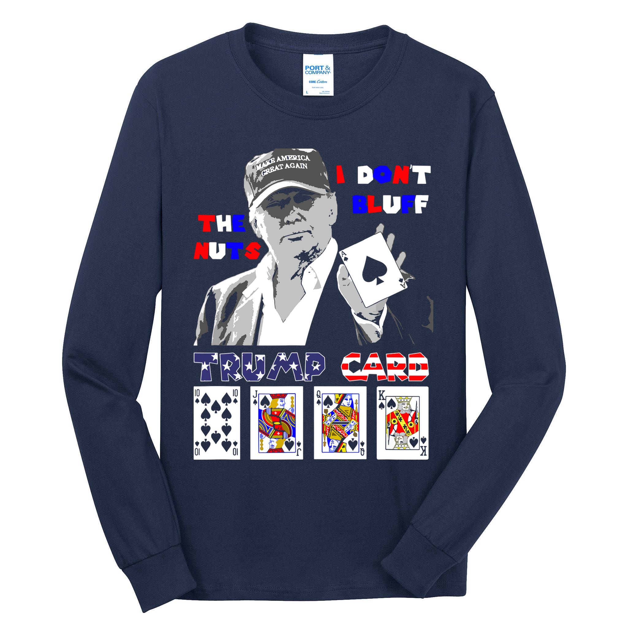 Funny Trump Poker I Dont Bluff The Nuts Ace President Tall Long Sleeve T-Shirt