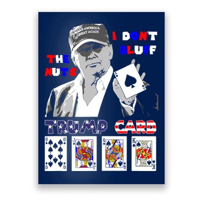 Funny Trump Poker I Dont Bluff The Nuts Ace President Poster