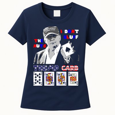 Funny Trump Poker I Dont Bluff The Nuts Ace President Womens T-Shirt