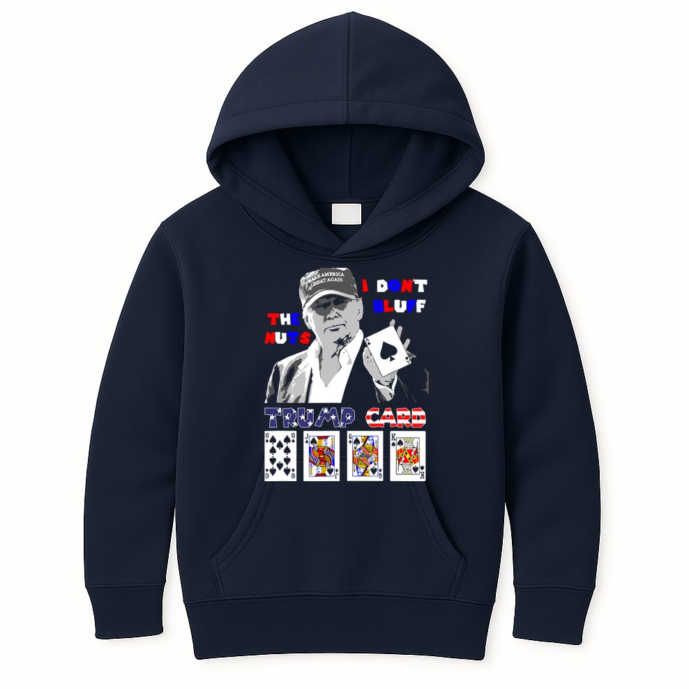 Funny Trump Poker I Dont Bluff The Nuts Ace President Kids Hoodie