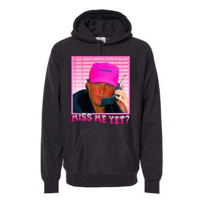 Funny Trump Pink Miss Me Yet Trump 2024 President 2024 Premium Hoodie