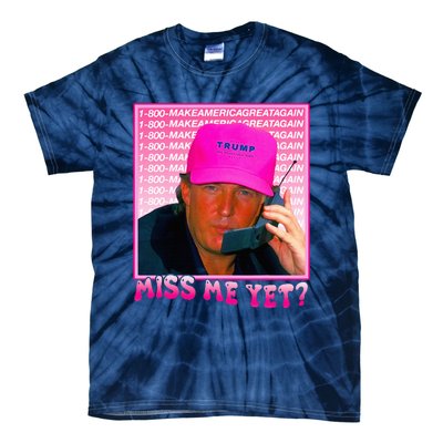 Funny Trump Pink Miss Me Yet Trump 2024 President 2024 Tie-Dye T-Shirt