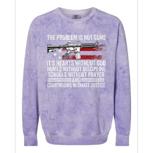 Funny The Problem Is Not Guns ItS Hearts Without God Colorblast Crewneck Sweatshirt