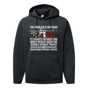 Funny The Problem Is Not Guns ItS Hearts Without God Performance Fleece Hoodie