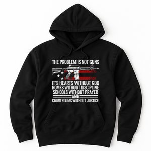 Funny The Problem Is Not Guns ItS Hearts Without God Hoodie