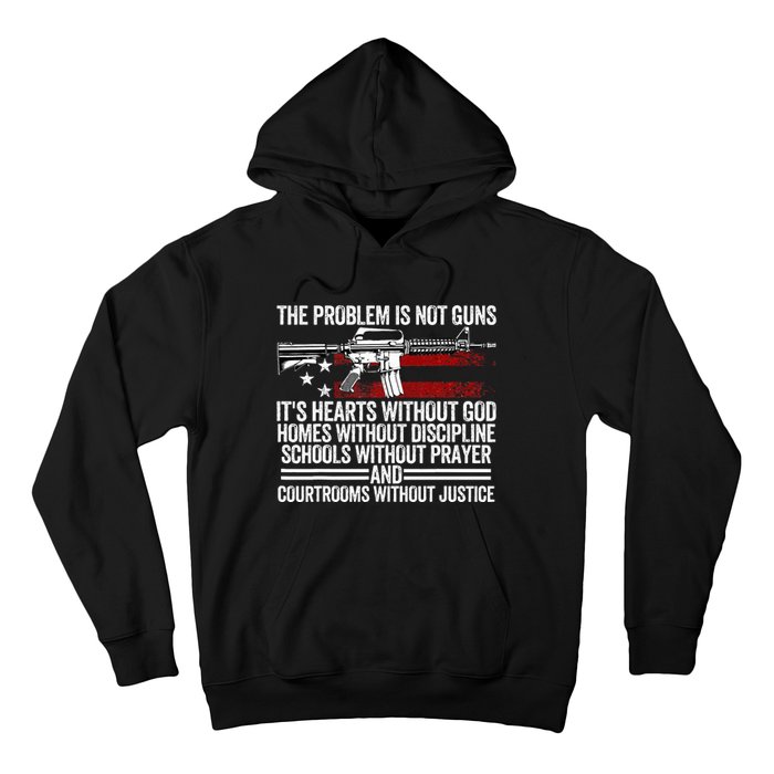 Funny The Problem Is Not Guns ItS Hearts Without God Hoodie