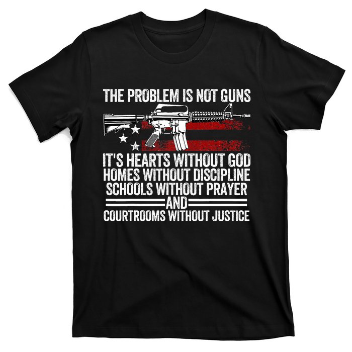 Funny The Problem Is Not Guns ItS Hearts Without God T-Shirt