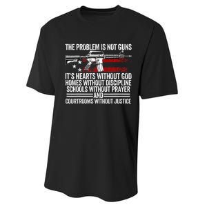 Funny The Problem Is Not Guns ItS Hearts Without God Performance Sprint T-Shirt