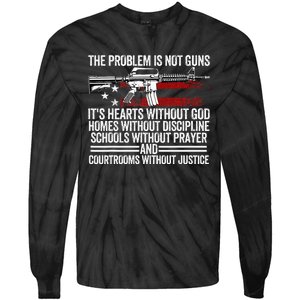 Funny The Problem Is Not Guns ItS Hearts Without God Tie-Dye Long Sleeve Shirt