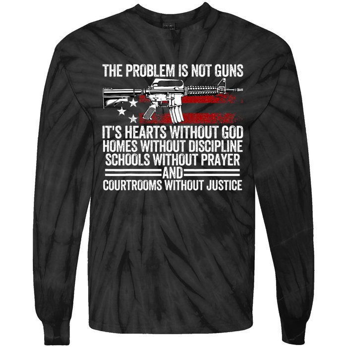 Funny The Problem Is Not Guns ItS Hearts Without God Tie-Dye Long Sleeve Shirt