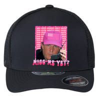 Funny Trump Pink Miss Me Yet Trump 2024 President 2024 Flexfit Unipanel Trucker Cap